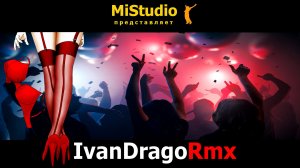 IvanDragoRmx - ПраздНик (MiStudio)