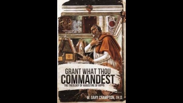 Book Review: W. Gary Crampton, Grant What Thou Commandest: The Theology of Augustine of Hippo смотреть онлайн
