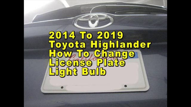Toyota Highlander How To Change License Plate Light Bulbs 2014 To 2019 3rd Gen With Part Numbers смотреть онлайн