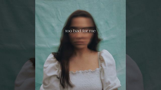 Too Bad For Me смотреть онлайн