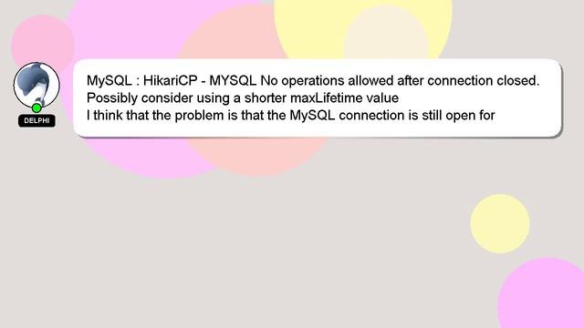 MySQL : HikariCP - MYSQL No operations allowed after connection closed. Possibly consider using a s смотреть онлайн
