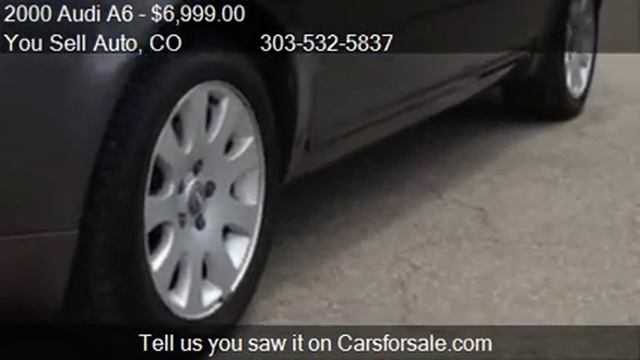 2000 Audi A6 QUATTRO AWD AUTO - for sale in Longmont, CO 805 смотреть онлайн