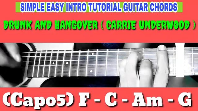 DRUNK AND HANGOVER // CARRIE UNDERWOOD // SIMPLE EASY INTRO TUTORIAL GUITAR CHORDS смотреть онлайн