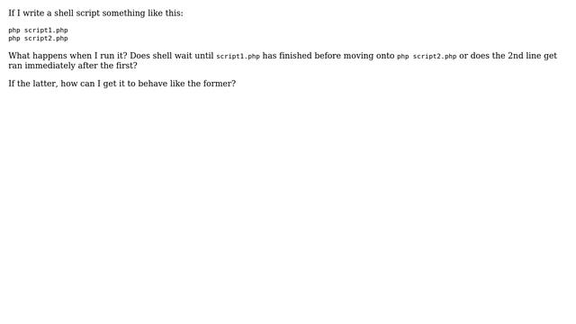 Do shell scripts wait for PHP commands to end before moving onto next line? смотреть онлайн