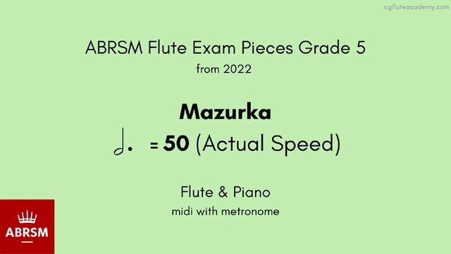 ABRSM Flute Grade 5 from 2022, Mazurka 50 (Actual Speed) Flute & Piano midi with metronome смотреть онлайн