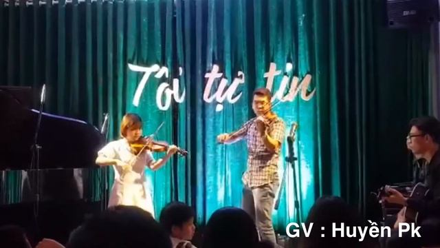 BỐN CHỮ LẮM | VIOLIN | LỚP HỌC CÔ HUYỀN PK | Thực Hành Biểu Diễn