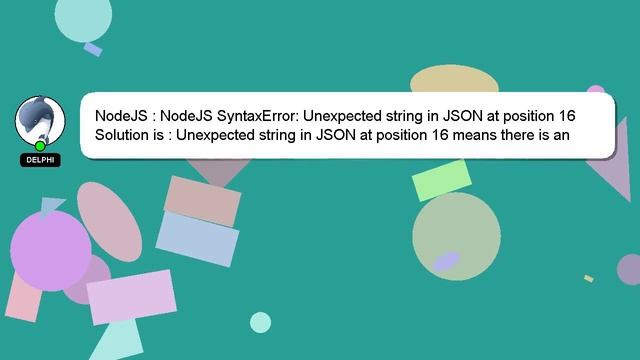NodeJS : NodeJS SyntaxError: Unexpected string in JSON at position 16 смотреть онлайн
