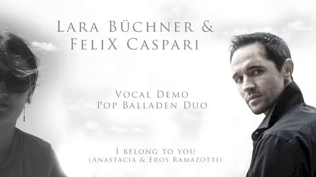 I BELONG TO YOU (Anastasia & Eros Ramazzotti) - Vocal Demo Felix Caspari - DUO смотреть онлайн