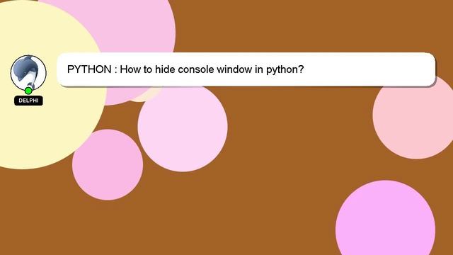 PYTHON : How to hide console window in python? смотреть онлайн