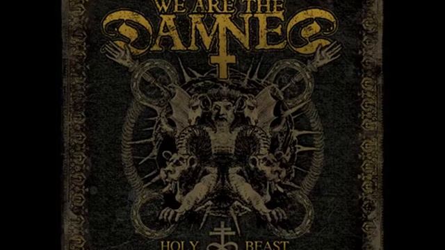 We Are The Damned - Holy Beast (ALBUM STREAM) смотреть онлайн