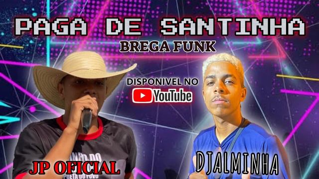 JP OFICIAL & DJALMINHA - PAGA DE SANTINHA смотреть онлайн