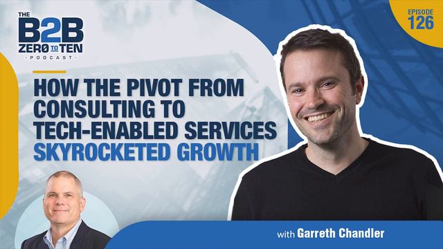How the Pivot From Consulting to Tech-Enabled Services Skyrocketed Growth for Garreth Chandler #126 смотреть онлайн