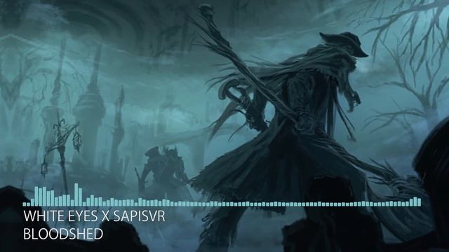 [Deathstep] White Eyes X Sapisvr - Bloodshed