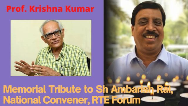 Prof Krishna Kumar at Memorial Meeting: Shri. Ambarish Rai (14th May 1959 - 23rd April 2021) смотреть онлайн