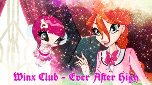 Winx Club - Ever After High