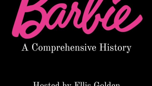 Barbie: A Comprehensive History Ep. 2 the 1960s (Podcast by Ellis Golden) смотреть онлайн