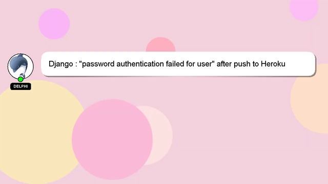 Django : "password authentication failed for user" after push to Heroku смотреть онлайн