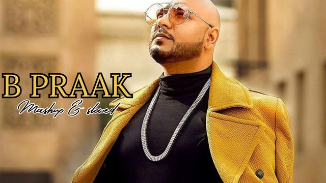 B PRAAK [ mashup & slowed ]@BPraakOfficial смотреть онлайн