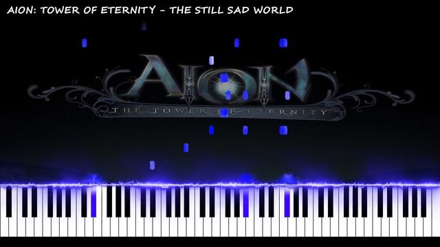 Aion Tower of Eternity - The Still Sad World | VIDEO GAME PIANO COVER | PIANO TUTORIAL смотреть онлайн