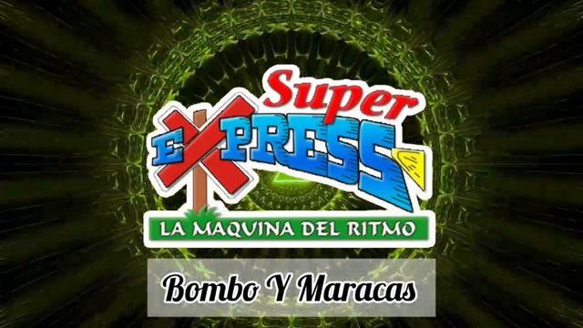 Super Express - Bombo Y Maracas (Audio) смотреть онлайн