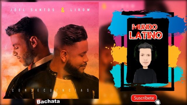 Joel Santos X Lirow - “Consecuencias" (Bachata) смотреть онлайн