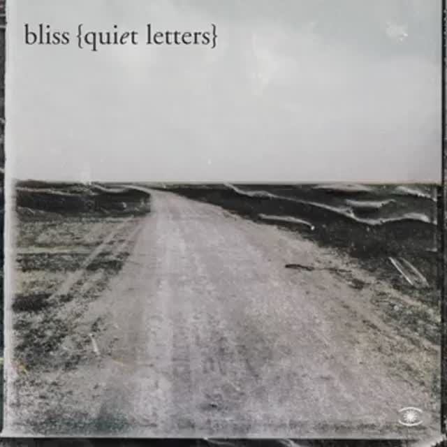 Bliss - Quiet Letter