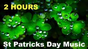 St Patrick’s Day with St Patrick’s Day Music and St Patrick’s Day Song