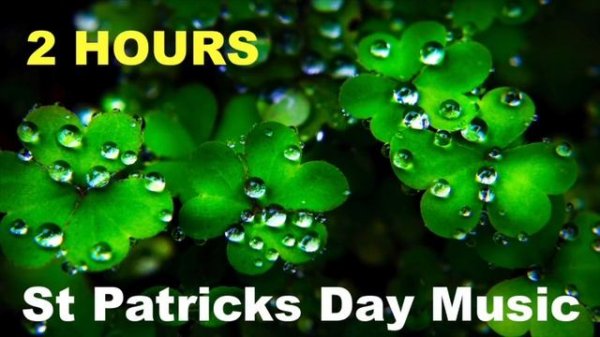 St Patrick’s Day with St Patrick’s Day Music and St Patrick’s Day Song