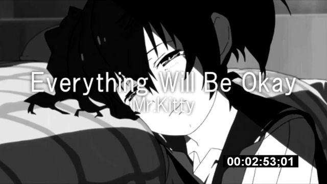 Mr.Kitty - Everything Will Be Okay 「slowed down」 смотреть онлайн