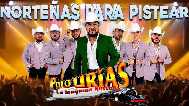 Polo Urías y Su Máquina Norteña - Puras Norteñas Viejitas Pero Bonitas смотреть онлайн