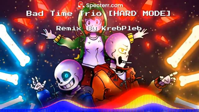 Triple The Threat Hardmode REMIX (Bad Time Trio)
