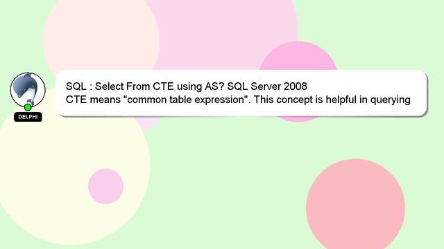SQL : Select From CTE using AS? SQL Server 2008 смотреть онлайн