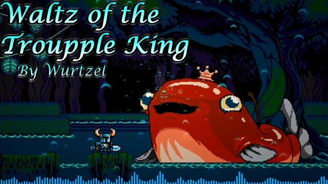 Shovel Knight - Waltz of the Troupple King (Orchestrated) смотреть онлайн