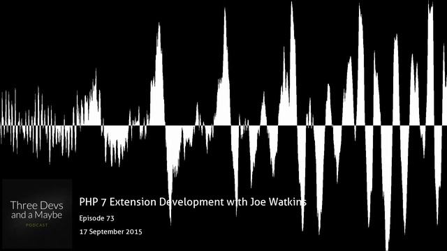 ?️73: PHP 7 Extension Development with Joe Watkins смотреть онлайн