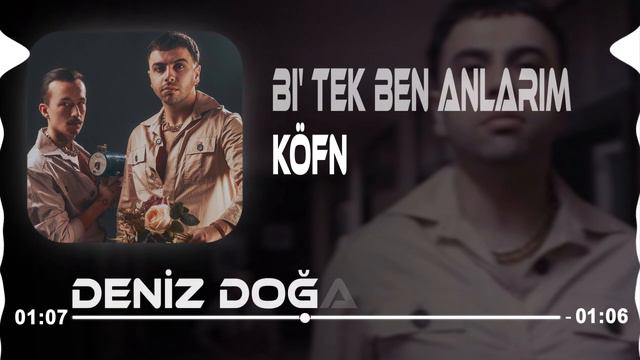 KÖFN - Bi' Tek Ben Anlarım ( Deniz Doğan Remix ) Her Anın Aklımda