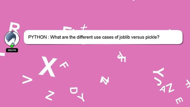 PYTHON : What are the different use cases of joblib versus pickle? смотреть онлайн