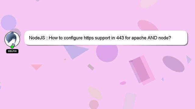 NodeJS : How to configure https support in 443 for apache AND node? смотреть онлайн