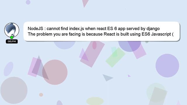 NodeJS : cannot find index.js when react ES 6 app served by django смотреть онлайн
