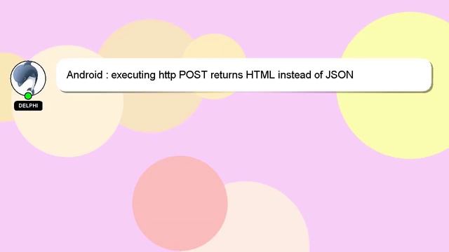 Android : executing http POST returns HTML instead of JSON смотреть онлайн