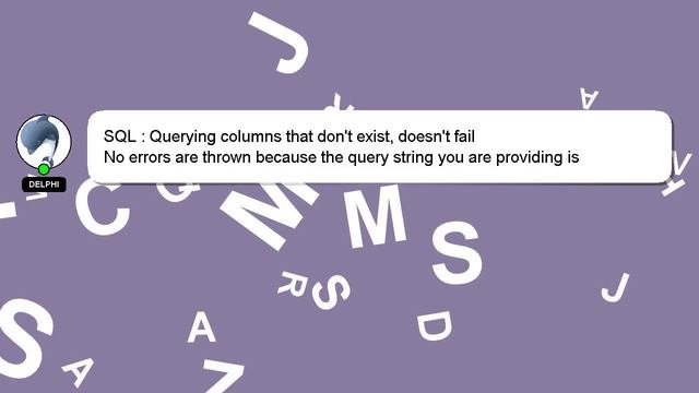 SQL : Querying columns that don't exist, doesn't fail смотреть онлайн