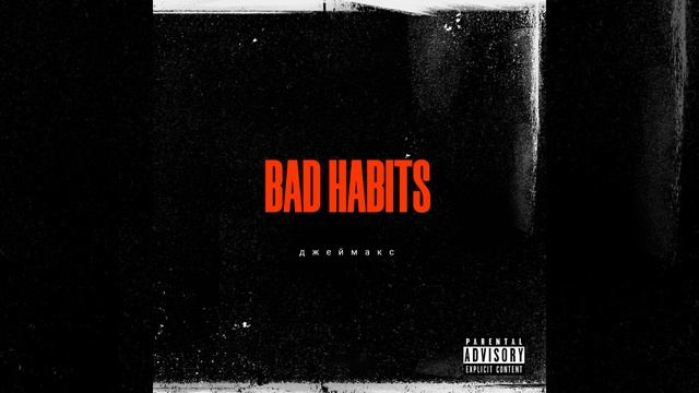 BAD HABITS