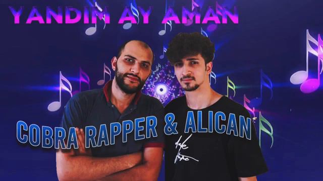ALICAN FT COBRA RAPPER - YANDIM AY AMAN 2 смотреть онлайн
