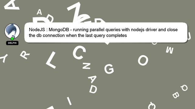 NodeJS : MongoDB - running parallel queries with nodejs driver and close the db connection when the смотреть онлайн