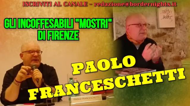 Paolo FRANCESCHETTI: GLI INCONFESSABILI “MOSTRI” DI FIRENZE смотреть онлайн