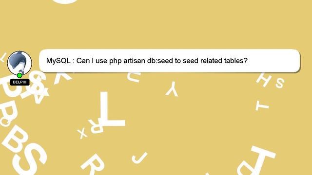 MySQL : Can I use php artisan db:seed to seed related tables? смотреть онлайн