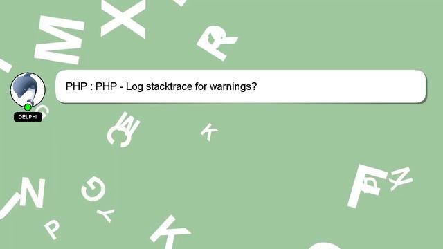 PHP : PHP - Log stacktrace for warnings? смотреть онлайн