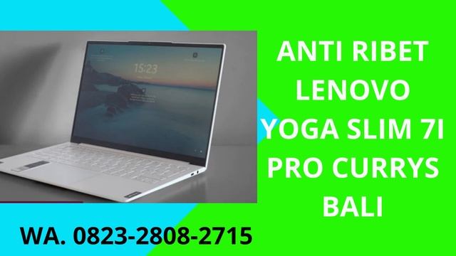 LENOVO YOGA SLIM 7I PRO CORE I7 BALI,WA. 0823-2808-2715 смотреть онлайн