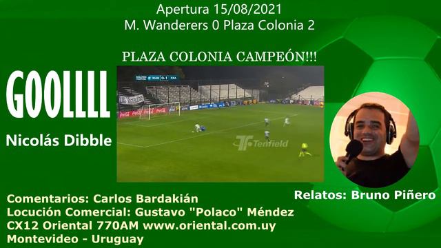 PLAZA COLONIA CAMPEÓN APERTURA 2021!!! Gol Nicolás Dibble (Relatos: Bruno Piñero - Oriental 770AM) смотреть онлайн