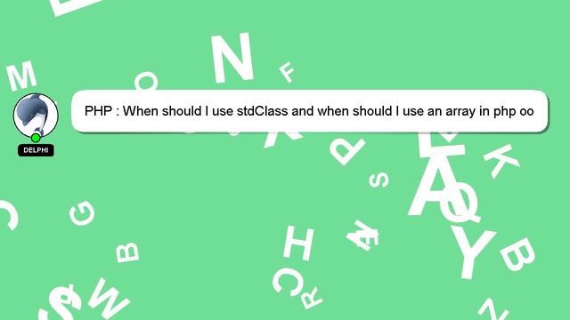 PHP : When should I use stdClass and when should I use an array in php oo code? смотреть онлайн