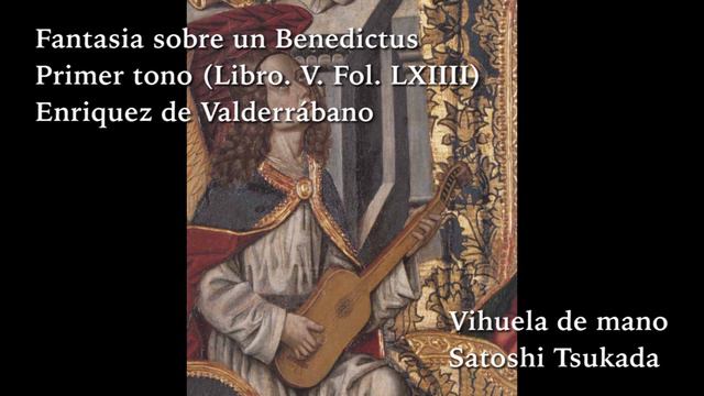 Fantasia sobre un Benedictus (Libro V. Fol. LXIIII) Enriquez de Valderrábano, Vihuela de mano смотреть онлайн